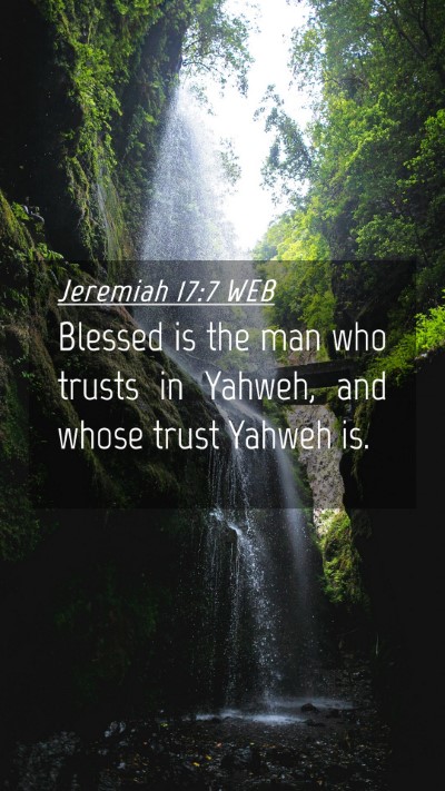 Picture 04 - Jeremiah 17:7 WEB Mobile Phone Wallpaper - Blessed is the man who trusts in Yahweh, and - Mobile Bible Verse Wallpaper