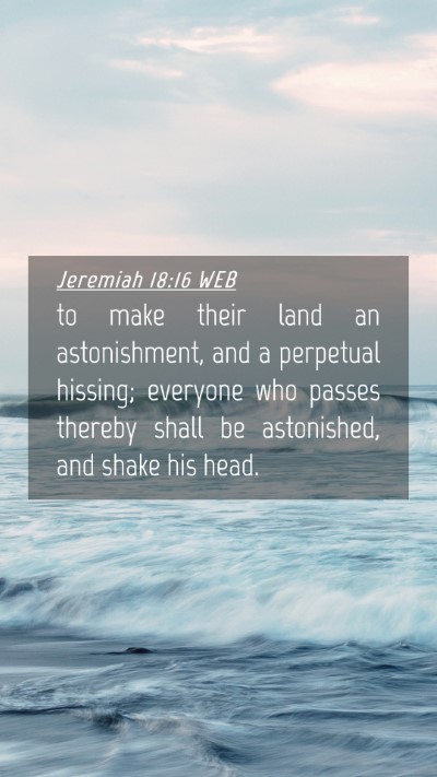 Picture 04 - Jeremiah 18:16 WEB Mobile Phone Wallpaper - to make their land an astonishment, and a - Mobile Bible Verse Wallpaper
