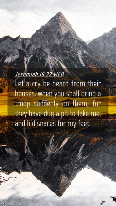 Picture 04 - Jeremiah 18:22 WEB Mobile Phone Wallpaper - Let a cry be heard from their houses, when you - Mobile Bible Verse Wallpaper