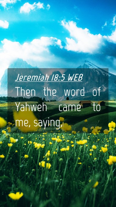 Picture 04 - Jeremiah 18:5 WEB Mobile Phone Wallpaper - Then the word of Yahweh came to me, - Mobile Bible Verse Wallpaper