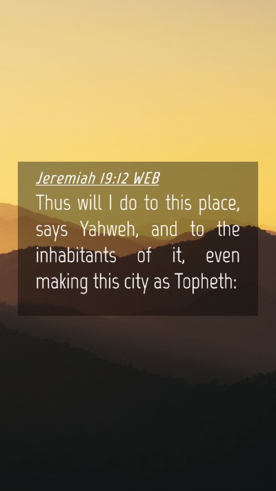 Picture 04 - Jeremiah 19:12 WEB Mobile Phone Wallpaper - Thus will I do to this place, says Yahweh, and to - Mobile Bible Verse Wallpaper