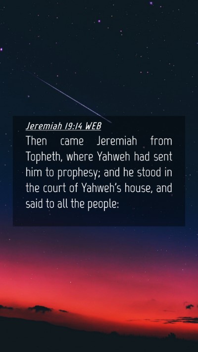 Picture 04 - Jeremiah 19:14 WEB Mobile Phone Wallpaper - Then came Jeremiah from Topheth, where Yahweh had - Mobile Bible Verse Wallpaper