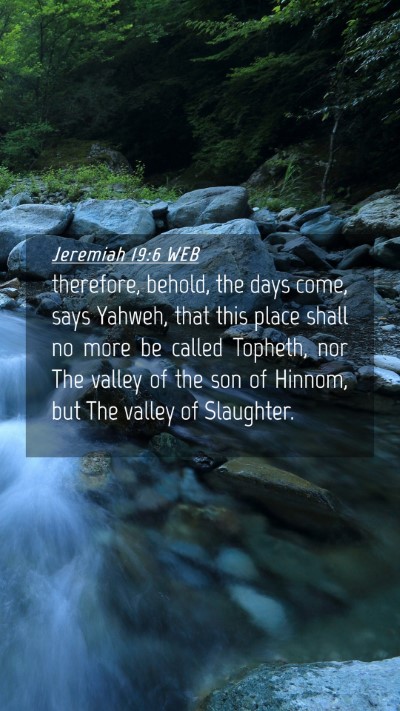 Picture 04 - Jeremiah 19:6 WEB Mobile Phone Wallpaper - therefore, behold, the days come, says Yahweh, - Mobile Bible Verse Wallpaper
