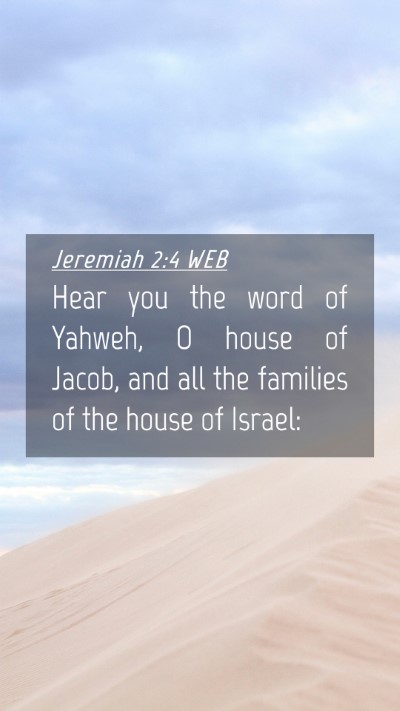 Picture 04 - Jeremiah 2:4 WEB Mobile Phone Wallpaper - Hear you the word of Yahweh, O house of Jacob, - Mobile Bible Verse Wallpaper