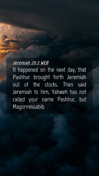 Picture 04 - Jeremiah 20:3 WEB Mobile Phone Wallpaper - It happened on the next day, that Pashhur brought - Mobile Bible Verse Wallpaper