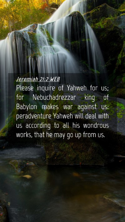 Picture 04 - Jeremiah 21:2 WEB Mobile Phone Wallpaper - Please inquire of Yahweh for us; for - Mobile Bible Verse Wallpaper