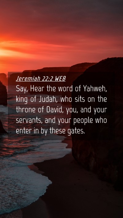 Picture 04 - Jeremiah 22:2 WEB Mobile Phone Wallpaper - Say, Hear the word of Yahweh, king of Judah, who - Mobile Bible Verse Wallpaper