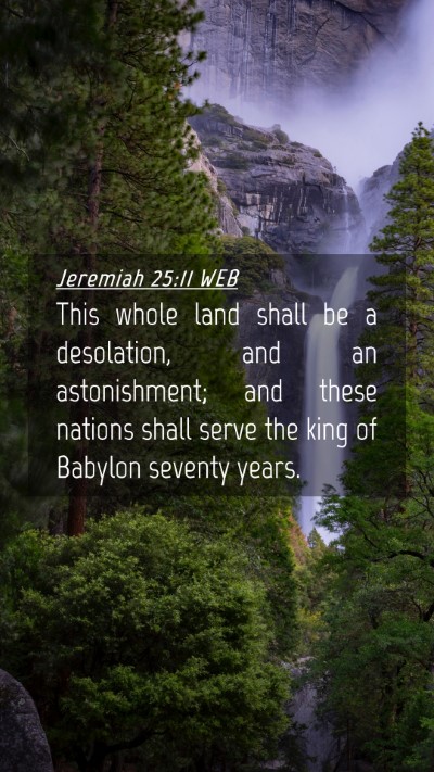 Picture 04 - Jeremiah 25:11 WEB Mobile Phone Wallpaper - This whole land shall be a desolation, and an - Mobile Bible Verse Wallpaper