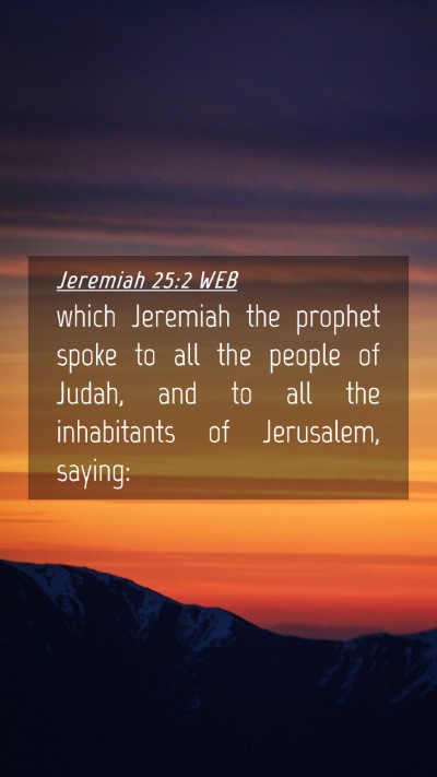 Picture 04 - Jeremiah 25:2 WEB Mobile Phone Wallpaper - which Jeremiah the prophet spoke to all the - Mobile Bible Verse Wallpaper