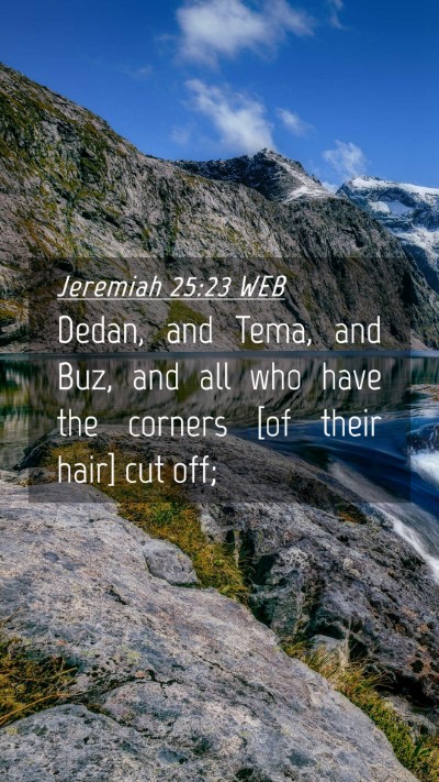 Picture 04 - Jeremiah 25:23 WEB Mobile Phone Wallpaper - Dedan, and Tema, and Buz, and all who have the - Mobile Bible Verse Wallpaper