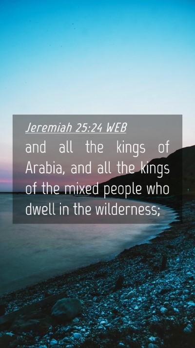 Picture 04 - Jeremiah 25:24 WEB Mobile Phone Wallpaper - and all the kings of Arabia, and all the kings of - Mobile Bible Verse Wallpaper