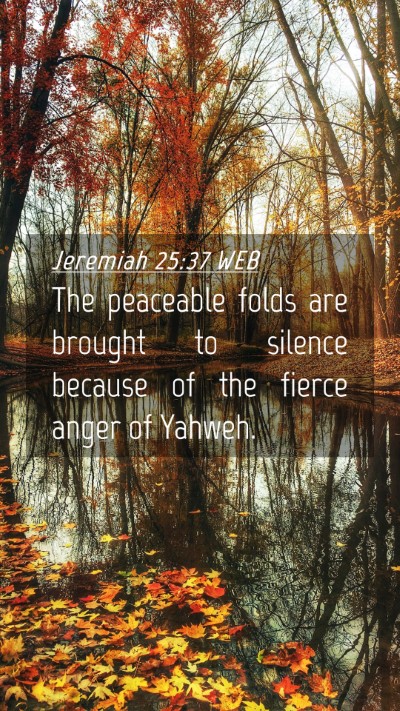 Picture 04 - Jeremiah 25:37 WEB Mobile Phone Wallpaper - The peaceable folds are brought to silence - Mobile Bible Verse Wallpaper