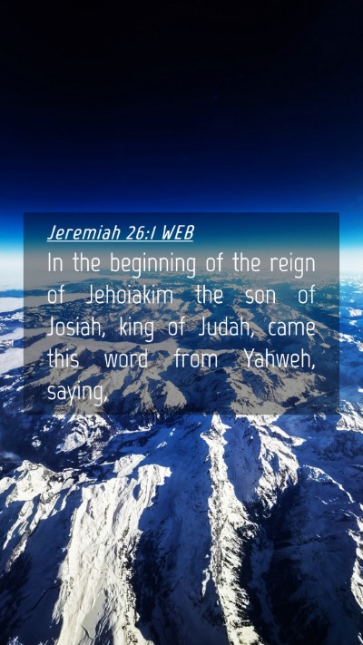 Picture 04 - Jeremiah 26:1 WEB Mobile Phone Wallpaper - In the beginning of the reign of Jehoiakim the - Mobile Bible Verse Wallpaper