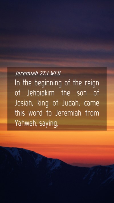 Picture 04 - Jeremiah 27:1 WEB Mobile Phone Wallpaper - In the beginning of the reign of Jehoiakim the - Mobile Bible Verse Wallpaper