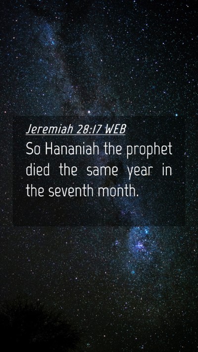Picture 04 - Jeremiah 28:17 WEB Mobile Phone Wallpaper - So Hananiah the prophet died the same year in the - Mobile Bible Verse Wallpaper