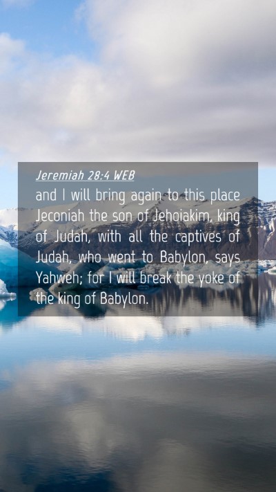 Picture 04 - Jeremiah 28:4 WEB Mobile Phone Wallpaper - and I will bring again to this place Jeconiah the - Mobile Bible Verse Wallpaper