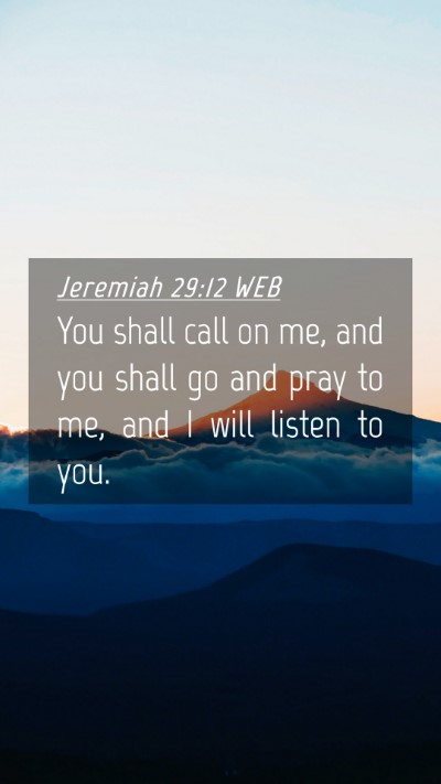 Picture 04 - Jeremiah 29:12 WEB Mobile Phone Wallpaper - You shall call on me, and you shall go and pray - Mobile Bible Verse Wallpaper