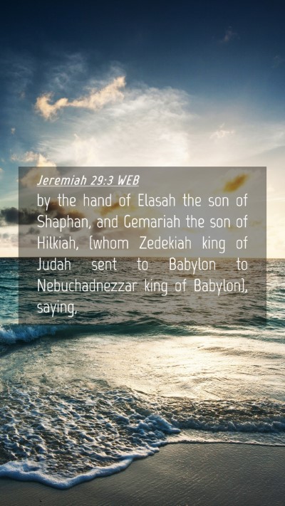 Picture 04 - Jeremiah 29:3 WEB Mobile Phone Wallpaper - by the hand of Elasah the son of Shaphan, and - Mobile Bible Verse Wallpaper