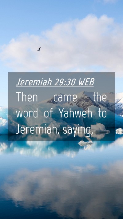 Picture 04 - Jeremiah 29:30 WEB Mobile Phone Wallpaper - Then came the word of Yahweh to Jeremiah, - Mobile Bible Verse Wallpaper