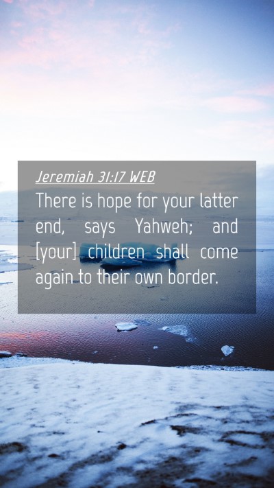 Picture 04 - Jeremiah 31:17 WEB Mobile Phone Wallpaper - There is hope for your latter end, says Yahweh; - Mobile Bible Verse Wallpaper