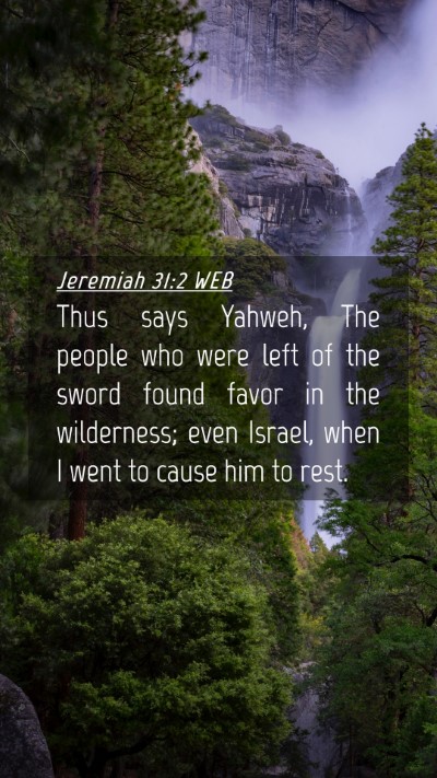 Picture 04 - Jeremiah 31:2 WEB Mobile Phone Wallpaper - Thus says Yahweh, The people who were left of the - Mobile Bible Verse Wallpaper