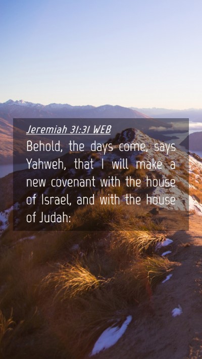Picture 04 - Jeremiah 31:31 WEB Mobile Phone Wallpaper - Behold, the days come, says Yahweh, that I will - Mobile Bible Verse Wallpaper