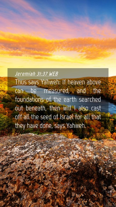 Picture 04 - Jeremiah 31:37 WEB Mobile Phone Wallpaper - Thus says Yahweh: If heaven above can be - Mobile Bible Verse Wallpaper