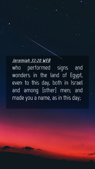 Picture 04 - Jeremiah 32:20 WEB Mobile Phone Wallpaper - who performed signs and wonders in the land of - Mobile Bible Verse Wallpaper