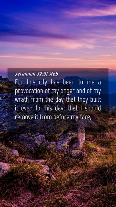 Picture 04 - Jeremiah 32:31 WEB Mobile Phone Wallpaper - For this city has been to me a provocation of my - Mobile Bible Verse Wallpaper