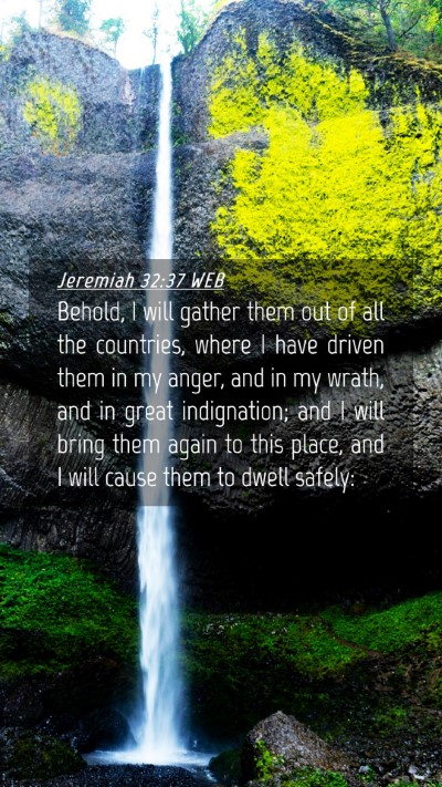 Picture 04 - Jeremiah 32:37 WEB Mobile Phone Wallpaper - Behold, I will gather them out of all the - Mobile Bible Verse Wallpaper