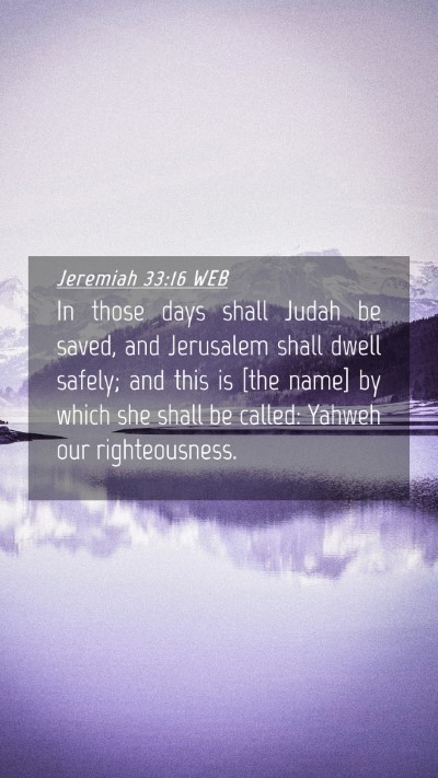 Picture 04 - Jeremiah 33:16 WEB Mobile Phone Wallpaper - In those days shall Judah be saved, and Jerusalem - Mobile Bible Verse Wallpaper