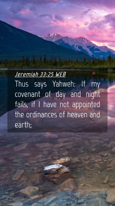 Picture 04 - Jeremiah 33:25 WEB Mobile Phone Wallpaper - Thus says Yahweh: If my covenant of day and night - Mobile Bible Verse Wallpaper