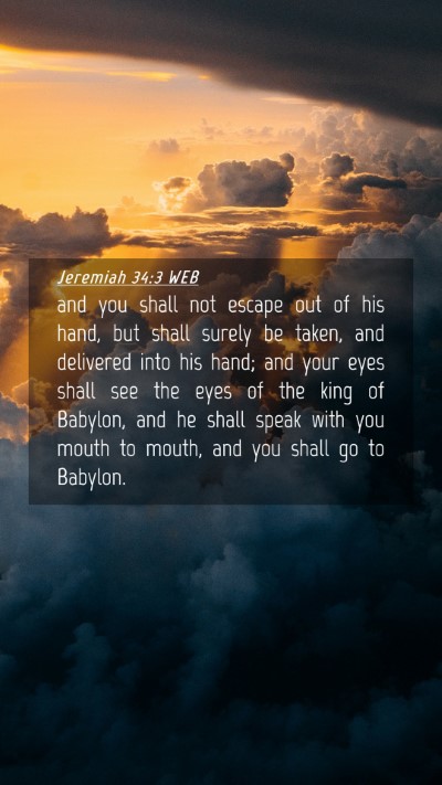 Picture 04 - Jeremiah 34:3 WEB Mobile Phone Wallpaper - and you shall not escape out of his hand, but - Mobile Bible Verse Wallpaper
