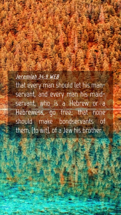Picture 04 - Jeremiah 34:9 WEB Mobile Phone Wallpaper - that every man should let his man-servant, and - Mobile Bible Verse Wallpaper