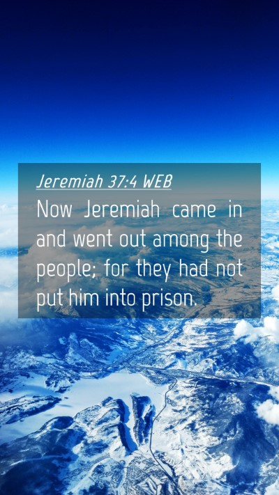 Picture 04 - Jeremiah 37:4 WEB Mobile Phone Wallpaper - Now Jeremiah came in and went out among the - Mobile Bible Verse Wallpaper