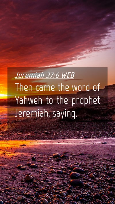 Picture 04 - Jeremiah 37:6 WEB Mobile Phone Wallpaper - Then came the word of Yahweh to the prophet - Mobile Bible Verse Wallpaper
