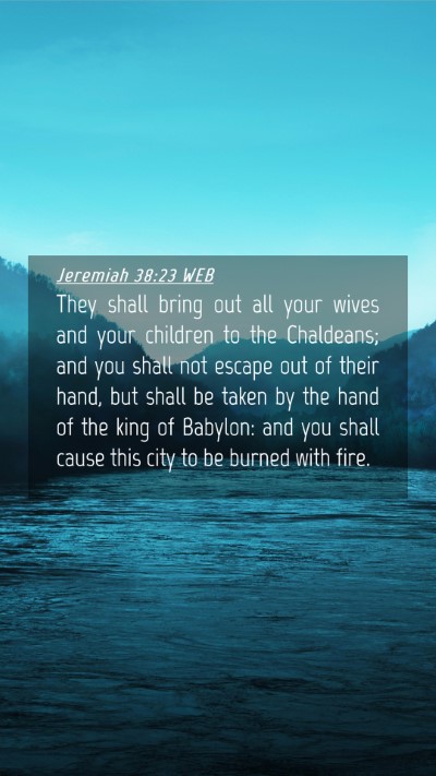 Picture 04 - Jeremiah 38:23 WEB Mobile Phone Wallpaper - They shall bring out all your wives and your - Mobile Bible Verse Wallpaper