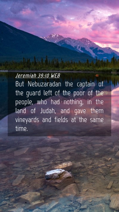 Picture 04 - Jeremiah 39:10 WEB Mobile Phone Wallpaper - But Nebuzaradan the captain of the guard left of - Mobile Bible Verse Wallpaper