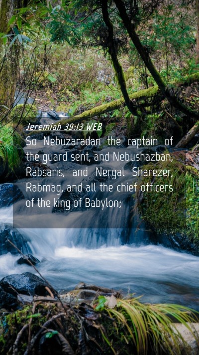 Picture 04 - Jeremiah 39:13 WEB Mobile Phone Wallpaper - So Nebuzaradan the captain of the guard sent, and - Mobile Bible Verse Wallpaper