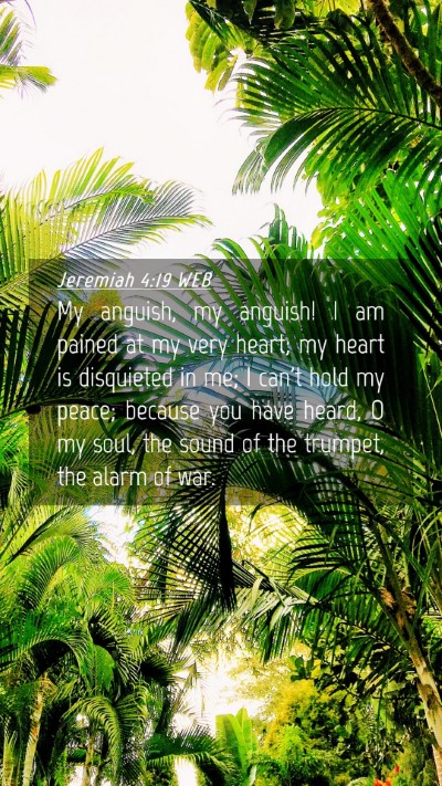 Picture 04 - Jeremiah 4:19 WEB Mobile Phone Wallpaper - My anguish, my anguish! I am pained at my very - Mobile Bible Verse Wallpaper