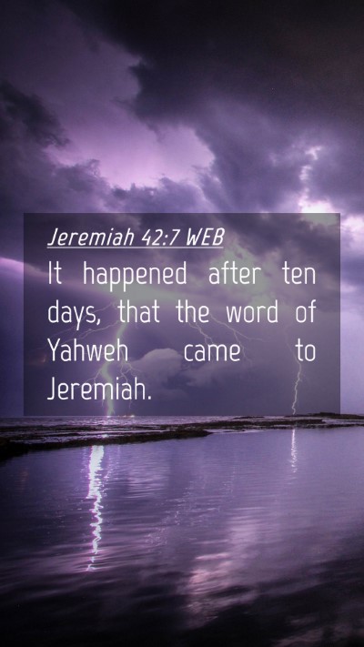 Picture 04 - Jeremiah 42:7 WEB Mobile Phone Wallpaper - It happened after ten days, that the word of - Mobile Bible Verse Wallpaper