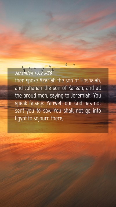 Picture 04 - Jeremiah 43:2 WEB Mobile Phone Wallpaper - then spoke Azariah the son of Hoshaiah, and - Mobile Bible Verse Wallpaper