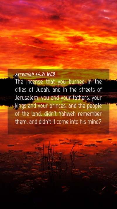 Picture 04 - Jeremiah 44:21 WEB Mobile Phone Wallpaper - The incense that you burned in the cities of - Mobile Bible Verse Wallpaper