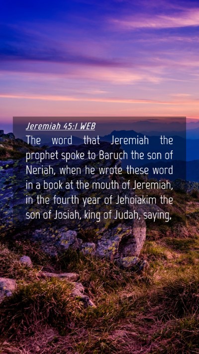 Picture 04 - Jeremiah 45:1 WEB Mobile Phone Wallpaper - The word that Jeremiah the prophet spoke to - Mobile Bible Verse Wallpaper