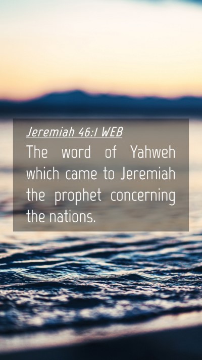 Picture 04 - Jeremiah 46:1 WEB Mobile Phone Wallpaper - The word of Yahweh which came to Jeremiah the - Mobile Bible Verse Wallpaper