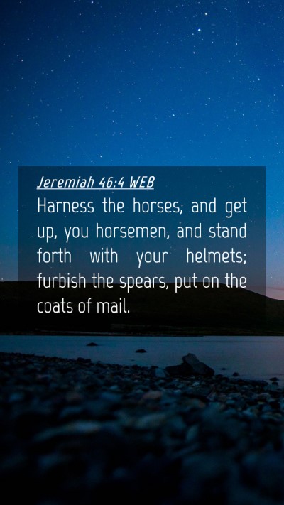Picture 04 - Jeremiah 46:4 WEB Mobile Phone Wallpaper - Harness the horses, and get up, you horsemen, and - Mobile Bible Verse Wallpaper