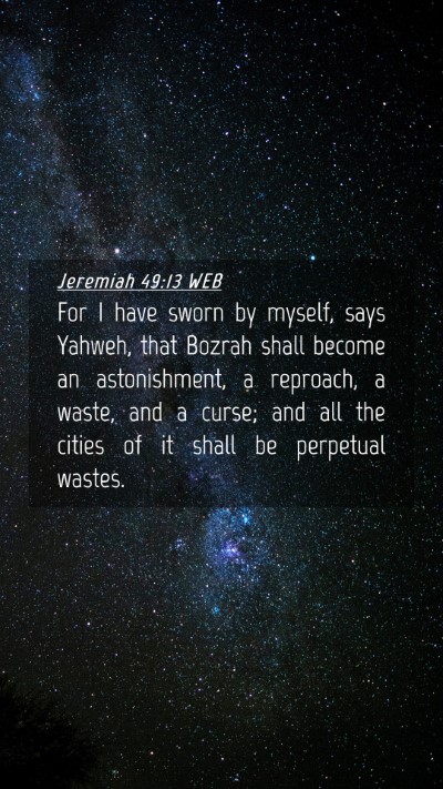 Picture 04 - Jeremiah 49:13 WEB Mobile Phone Wallpaper - For I have sworn by myself, says Yahweh, that - Mobile Bible Verse Wallpaper
