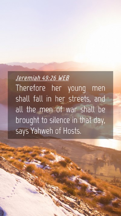 Picture 04 - Jeremiah 49:26 WEB Mobile Phone Wallpaper - Therefore her young men shall fall in her - Mobile Bible Verse Wallpaper