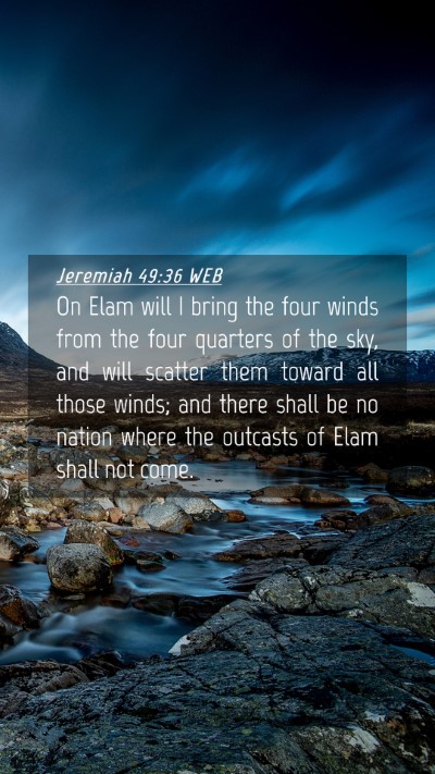 Picture 04 - Jeremiah 49:36 WEB Mobile Phone Wallpaper - On Elam will I bring the four winds from the four - Mobile Bible Verse Wallpaper