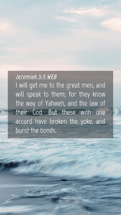 Picture 04 - Jeremiah 5:5 WEB Mobile Phone Wallpaper - I will get me to the great men, and will speak to - Mobile Bible Verse Wallpaper